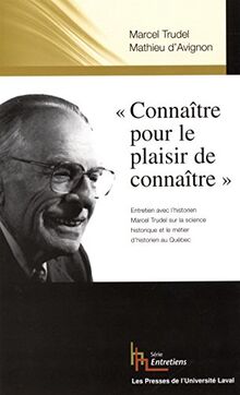 Connaitre pour le Plaisir de Connaitre Entretiens avec Marcel Tru