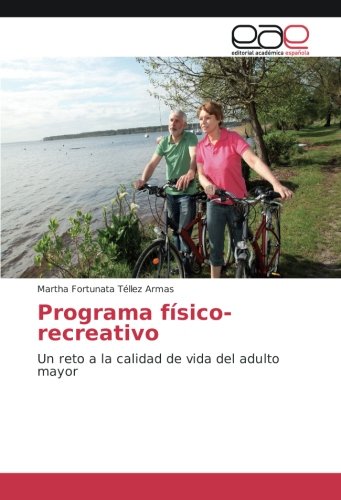 Programa físico-recreativo: Un reto a la calidad de vida del adulto mayor
