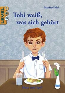 Tobi weiß, was sich gehört / Level 3: Schulausgabe