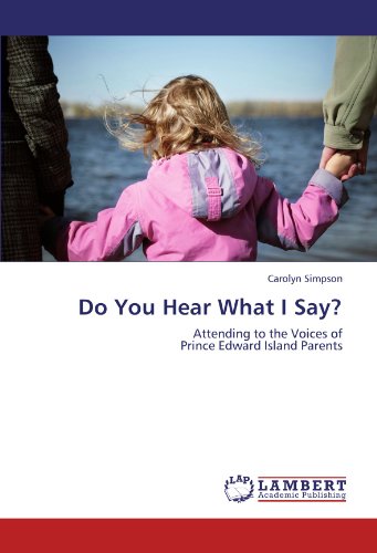 Do You Hear What I Say?: Attending to the Voices of Prince Edward Island Parents