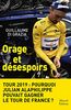 Orage et désespoirs : Tour 2019 : pourquoi Julian Alaphilippe pouvait gagner le Tour de France ?