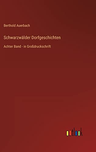 Schwarzwälder Dorfgeschichten: Achter Band - in Großdruckschrift