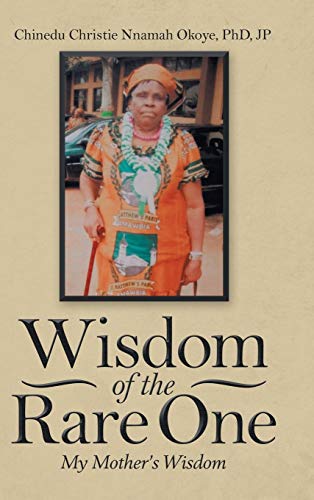 Wisdom of the Rare One: My Mother's Wisdom