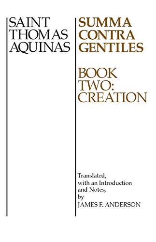 Thomas Aquinas Summa Contra Gentiles, 2, Book Two, Creation