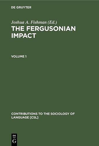 The Fergusonian Impact: In Honor of Charles A. Ferguson on the Occasion of his 65th Birthday. Volume 1: From Phonology to Society. Volume 2: ... to the Sociology of Language [CSL], Band 42)