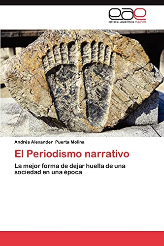 El Periodismo narrativo: La mejor forma de dejar huella de una sociedad en una época