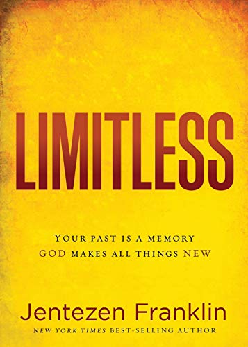 Limitless: Your Past Is a Memory. God Makes All Things New.