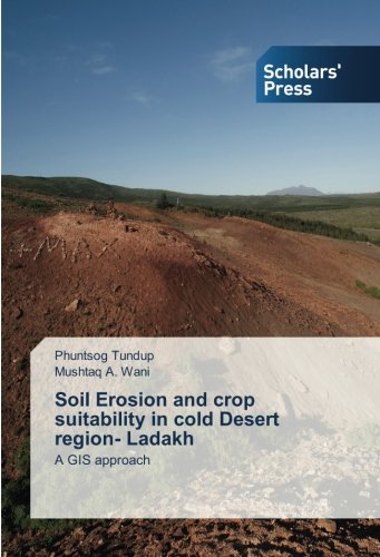Soil Erosion and crop suitability in cold Desert region- Ladakh: A GIS approach