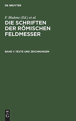 Texte und Zeichnungen: aus: Die Schriften der Römischen Feldmesser, 1. Bd