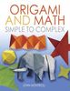 Origami and Math: Simple to Complex (Dover Origami)