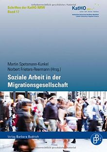 Soziale Arbeit in der Migrationsgesellschaft (Schriften der Katholischen Hochschule Nordrhein-Westfalen)