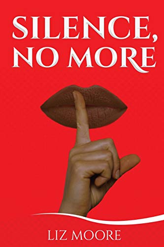 Liz Moore Silence, No More