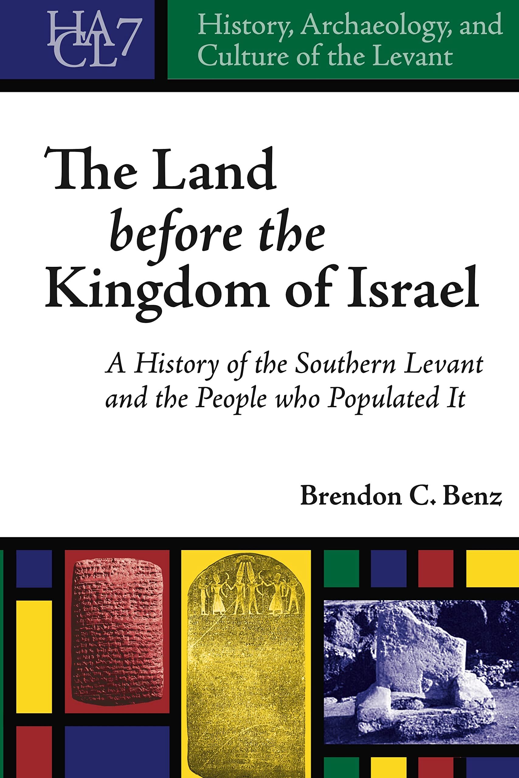 The Land Before the Kingdom of Israel: A History of the Southern Levant and the People Who Populated It