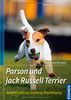 Parson und Jack Russell Terrier: Auswahl, Haltung, Erziehung, Beschäftigung (Praxiswissen Hund)