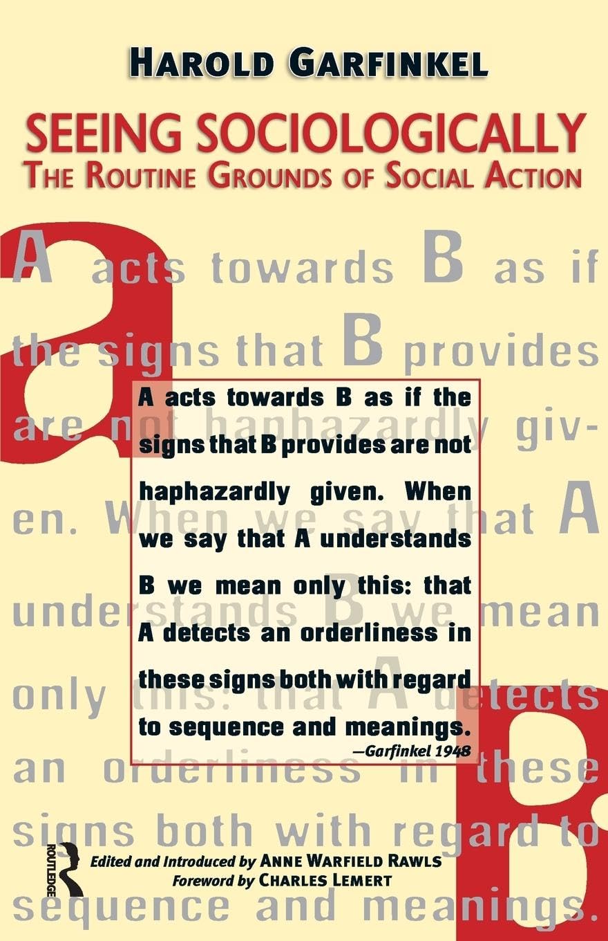 Seeing Sociologically: The Routine Grounds of Social Action (Great Barrington Books)