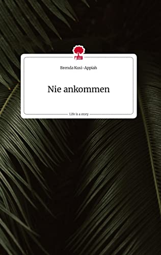 Nie ankommen. Life is a Story - story.one