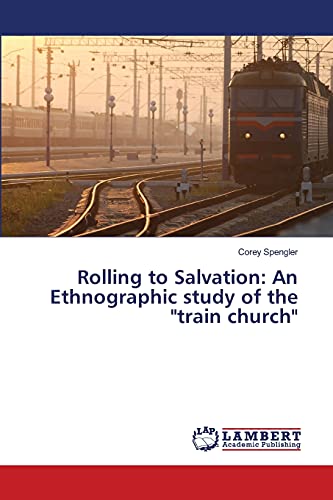 Rolling to Salvation: An Ethnographic study of the train church
