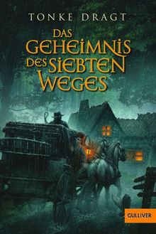 Das Geheimnis des siebten Weges: Abenteuer-Roman (Gulliver)