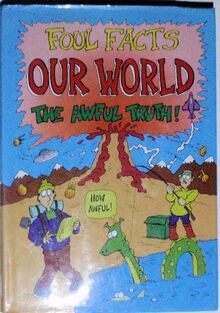 Our World (Foul Facts)