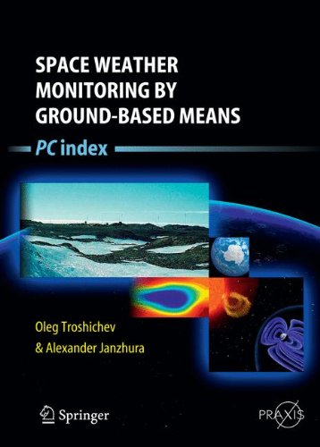 Space Weather Monitoring by Ground-Based Means: PC Index (Springer Praxis Books)