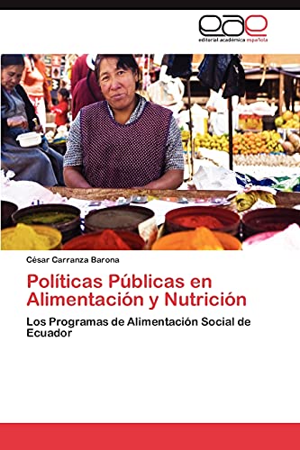 Políticas Públicas en Alimentación y Nutrición: Los Programas de Alimentación Social de Ecuador