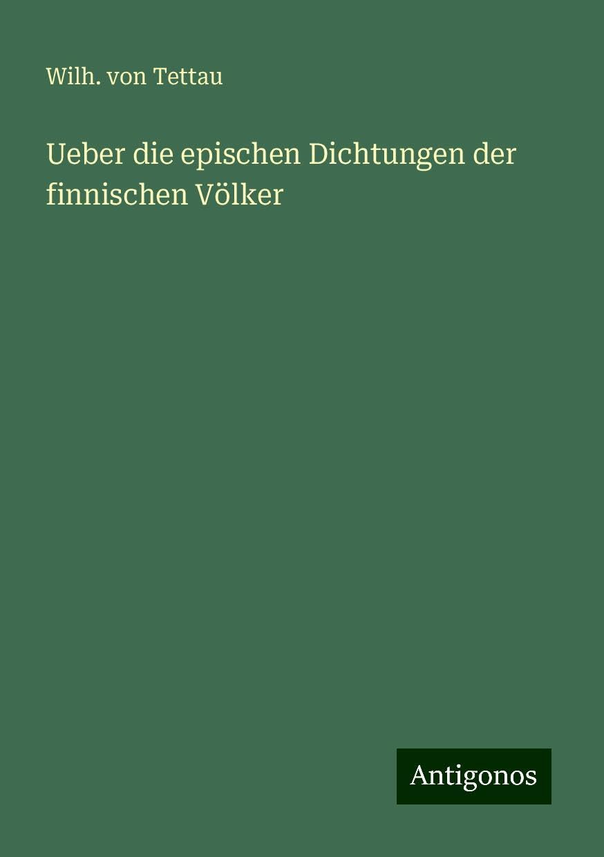 Ueber die epischen Dichtungen der finnischen Völker