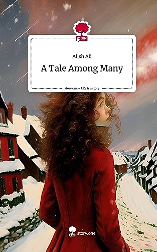 A Tale Among Many. Life is a Story - story.one
