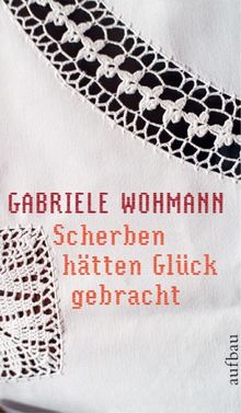 Scherben hätten Glück gebracht: Erzählungen