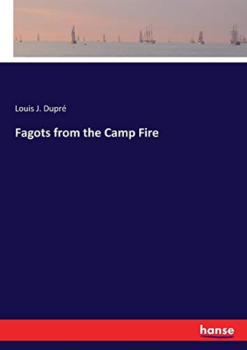 Fagots from the Camp Fire