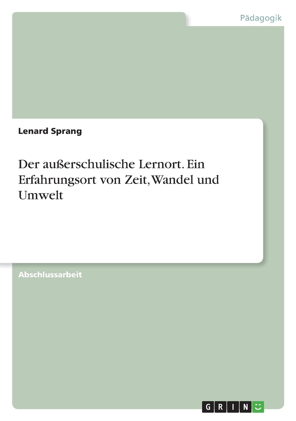 Der außerschulische Lernort. Ein Erfahrungsort von Zeit, Wandel und Umwelt