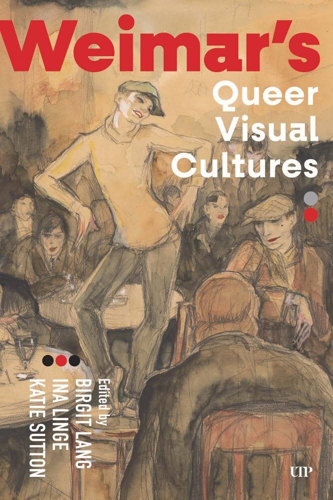 Weimar's Queer Visual Cultures - Neuware