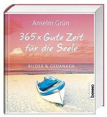 365x Gute Zeit für die Seele: Bilder & Gedanken