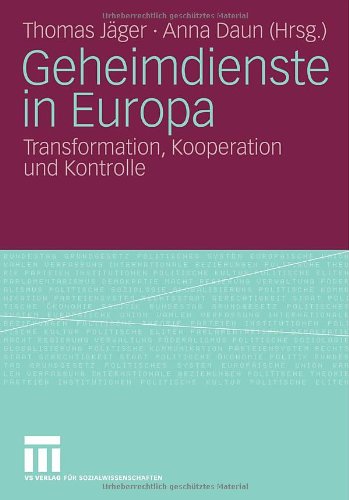 Geheimdienste In Europa: Transformation, Kooperation und Kontrolle (German Edition)