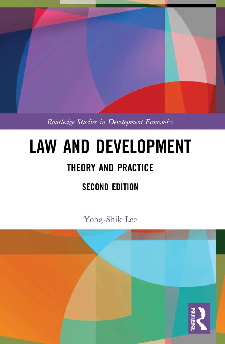 Law and Development: Theory and Practice (Routledge Studies in Development Economics)