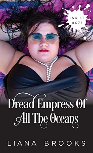 Dread Empress Of All The Oceans (Inklet, Band 77)