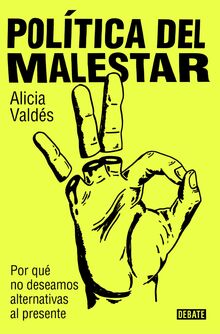 Política del malestar: Por qué no deseamos alternativas al presente