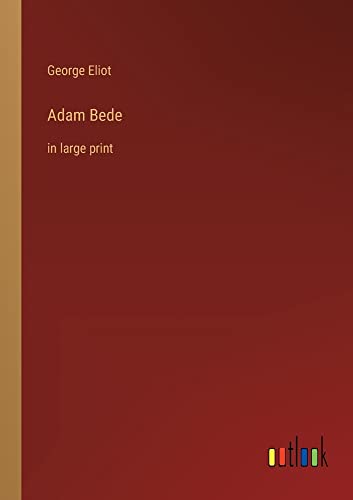 Adam Bede: in large print