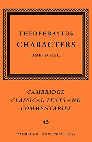 Theophrastus: Characters (Cambridge Classical Texts and Commentaries, Band 43)
