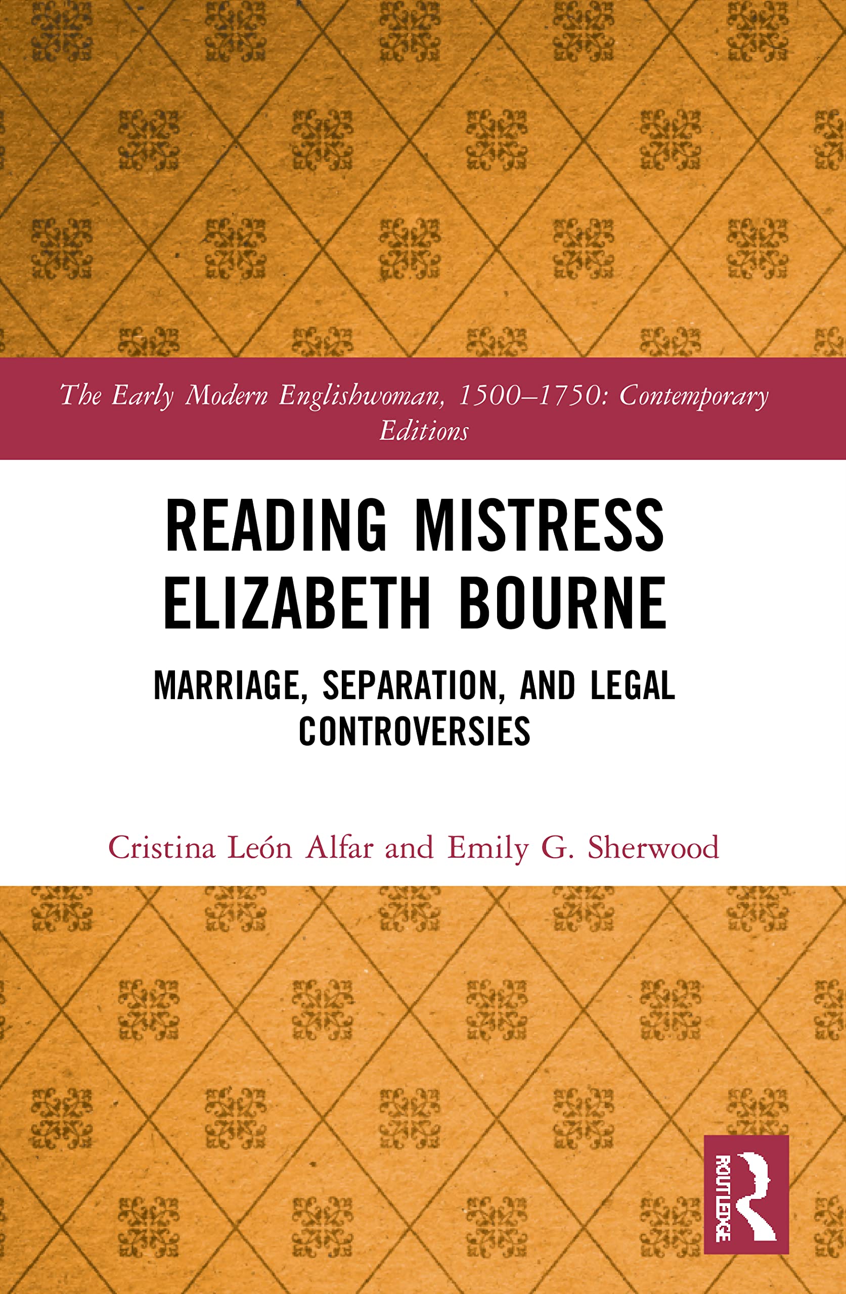 Reading Mistress Elizabeth Bourne: Marriage, Separation, and Legal Controversies (Early Modern Englishwoman, 1500-1750: Contemporary Editions)