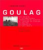 Goulag : Les Solovki, le Belomorkanal, l'expédition de Vaïgatch, le théâtre au goulag, la Kolyma, la Vorkouta, la Voie morte