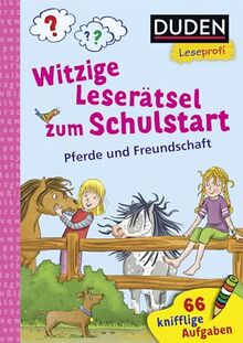 Duden Leseprofi – Witzige Leserätsel zum Schulstart – Pferde und Freundschaft, 1. Klasse: 66 knifflige Aufgaben | Lernrätsel und sinnvolle Beschäftigung für Kinder ab 6 Jahren