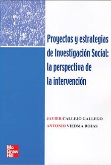 Proyectos y estrategias de investigación social : la perspectiva de la intervención