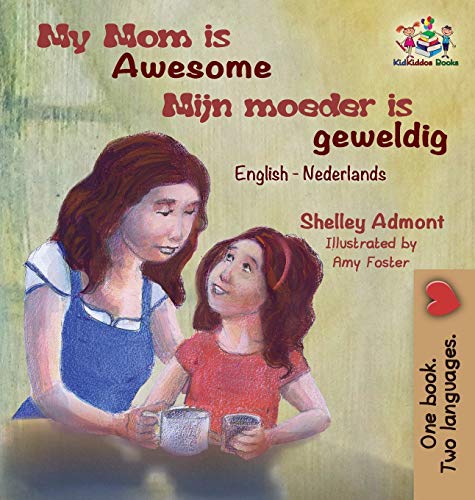 My Mom is Awesome (English Dutch children's book): Dutch book for kids (English Dutch Bilingual Collection)