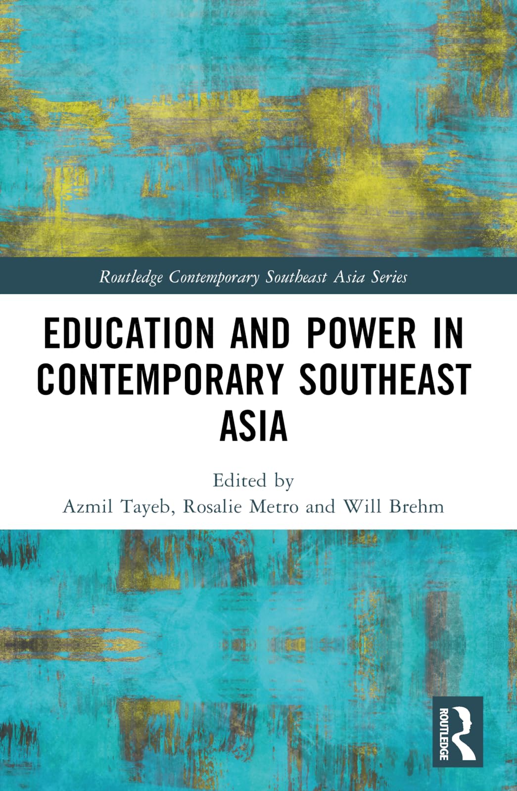 Education and Power in Contemporary Southeast Asia (Routledge Contemporary Southeast Asia)