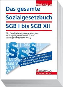 Das gesamte Sozialgesetzbuch SGB I bis SGB XII: Mit Durchführungsverordnungen, Wohngeldgesetz (WoGG) und Sozialgerichtsgesetz (SGG); Erscheint zweimal jährlich; Abonnenten haben besondere Vorteile!