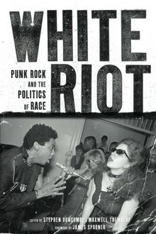 White Riot: Punk Rock and the Politics of Race