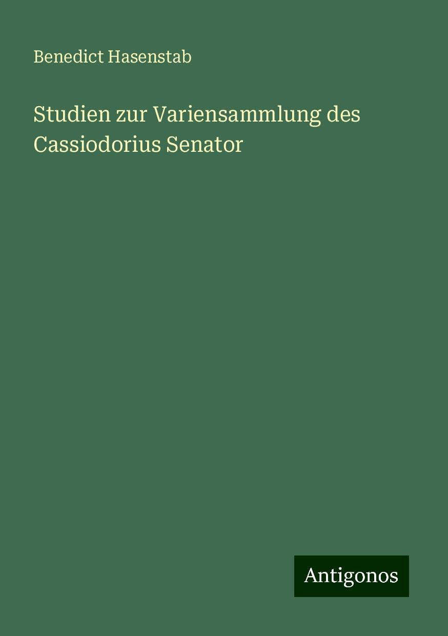 Studien zur Variensammlung des Cassiodorius Senator
