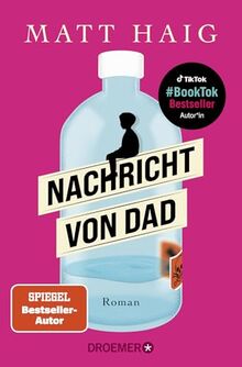 Nachricht von Dad: Roman | Der kluge und einfühlsame Roman vom Autor des großen SPIEGEL-Bestsellers »Die Mitternachtsbibliothek«