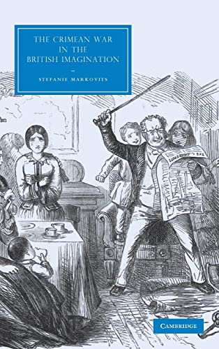 The Crimean War in the British Imagination (Cambridge Studies in Nineteenth-Century Literature and Culture, Band 68)