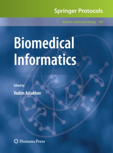 Biomedical Informatics (Methods in Molecular Biology, Band 569)